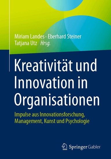 Miriam Landes, Eberhard Steiner, Tatjana Utz - Kreativität und Innovation in Organisationen, Häftad