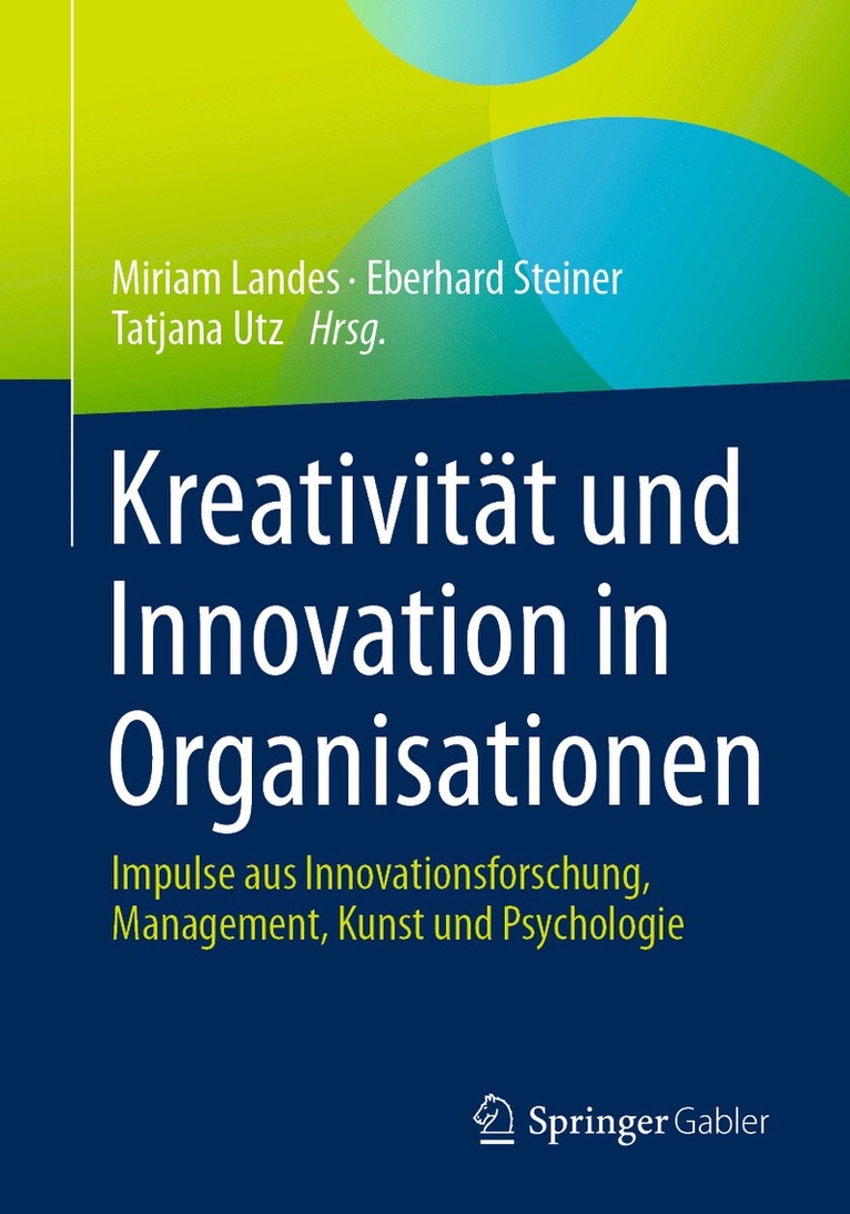 Miriam Landes, Eberhard Steiner, Tatjana Utz - Kreativität und Innovation in Organisationen, Häftad
