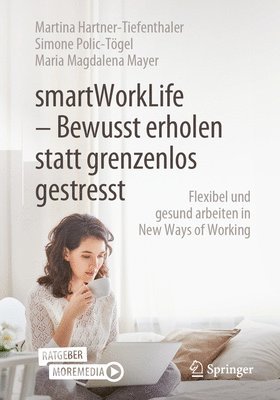 Martina Hartner-Tiefenthaler, Simone Polic-Tögel, Maria Magdalena Mayer, Simone Polic-Togel - smartWorkLife - Bewusst erholen statt grenzenlos gestresst, Häftad