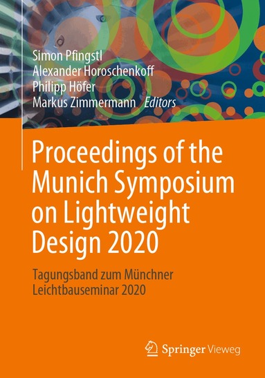 Simon Pfingstl, Alexander Horoschenkoff, Philipp Höfer, Markus Zimmermann - Proceedings of the Munich Symposium on Lightweight Design 2020, Häftad