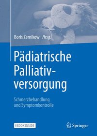 bokomslag Padiatrische Palliativversorgung - Schmerzbehandlung und Symptomkontrolle