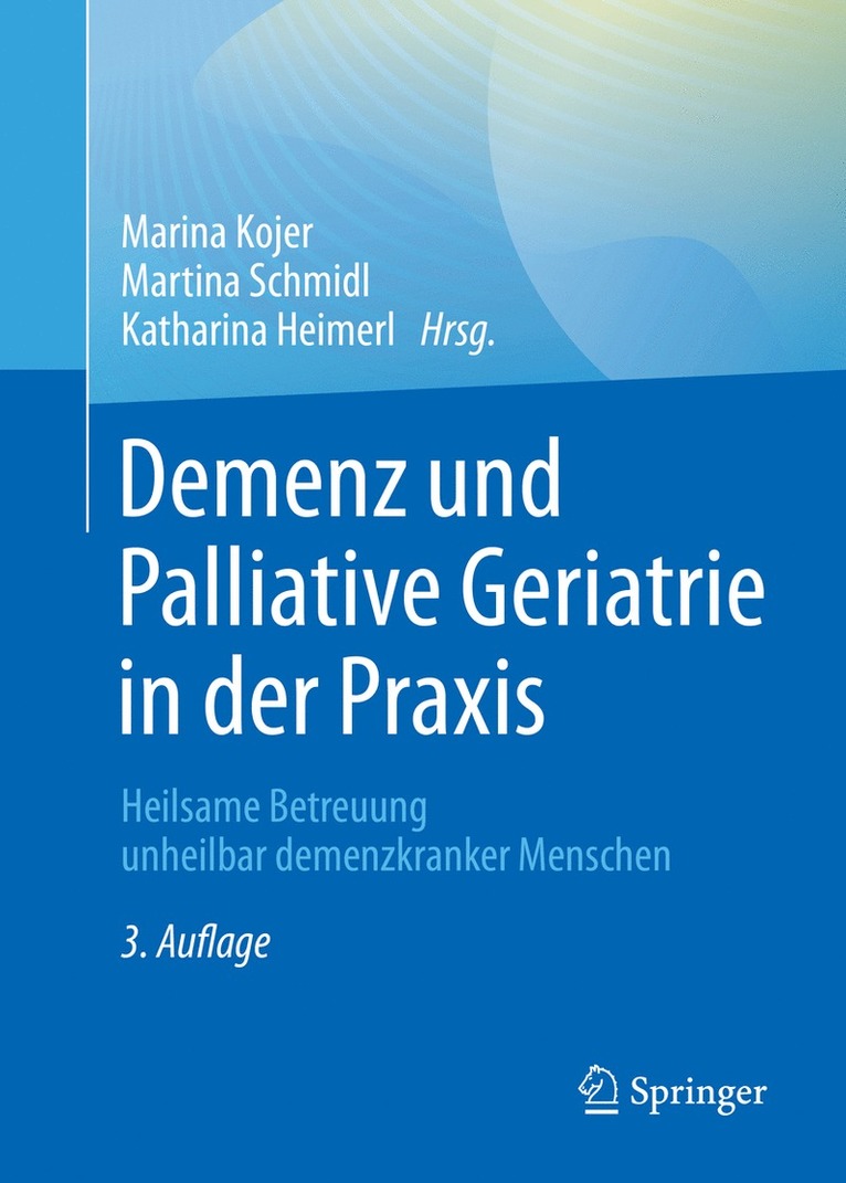 Marina Kojer, Martina Schmidl, Katharina Heimerl - Demenz und Palliative Geriatrie in der Praxis, Häftad