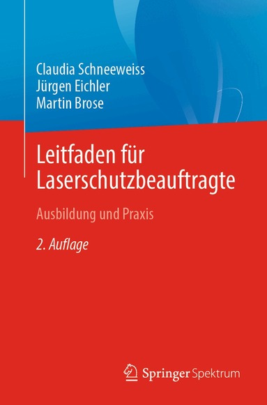 Claudia Schneeweiss, Jürgen Eichler, Martin Brose - Leitfaden für Laserschutzbeauftragte, Häftad