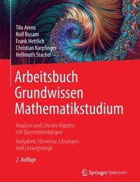 bokomslag Arbeitsbuch Grundwissen Mathematikstudium - Analysis und Lineare Algebra mit Querverbindungen