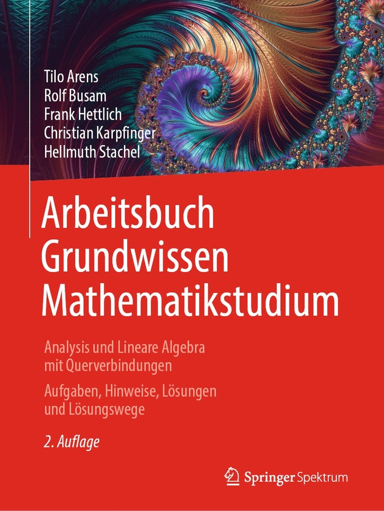 Tilo Arens, Rolf Busam, Frank Hettlich, Christian Karpfinger, Hellmuth Stachel - Arbeitsbuch Grundwissen Mathematikstudium - Analysis und Lineare Algebra mit Querverbindungen, Häftad