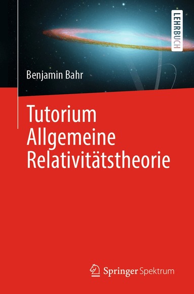 Benjamin Bahr - Tutorium Allgemeine Relativitätstheorie, Häftad