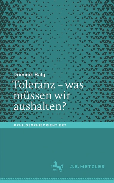 Dominik Balg - Toleranz – was müssen wir aushalten?, Häftad