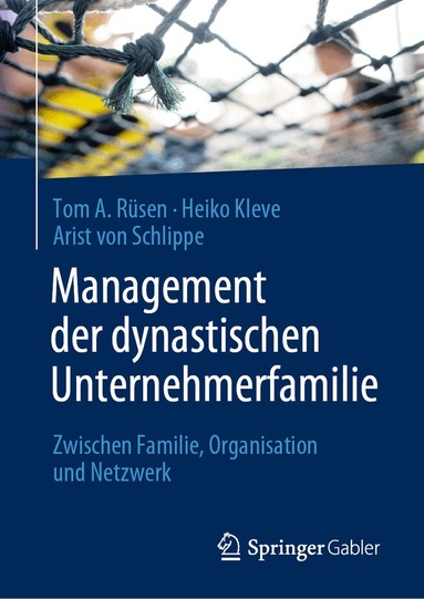 Tom A. Rüsen, Heiko Kleve, Arist von Schlippe - Management der dynastischen Unternehmerfamilie, Inbunden