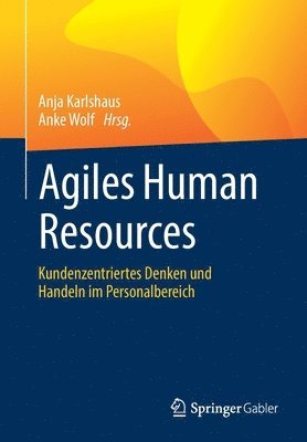 Anja Karlshaus, Anke Wolf - Agiles Human Resources, Häftad
