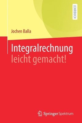 bokomslag Integralrechnung leicht gemacht!