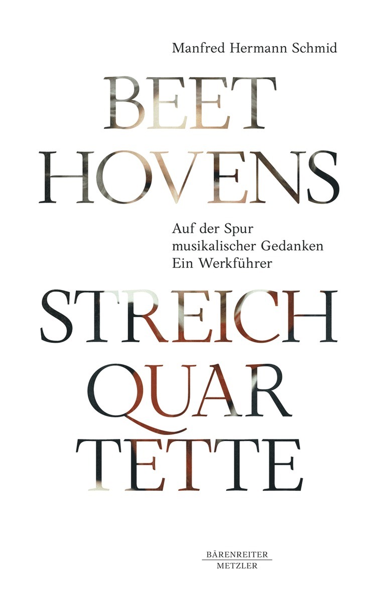 Manfred Hermann Schmid - Beethovens Streichquartette, Inbunden