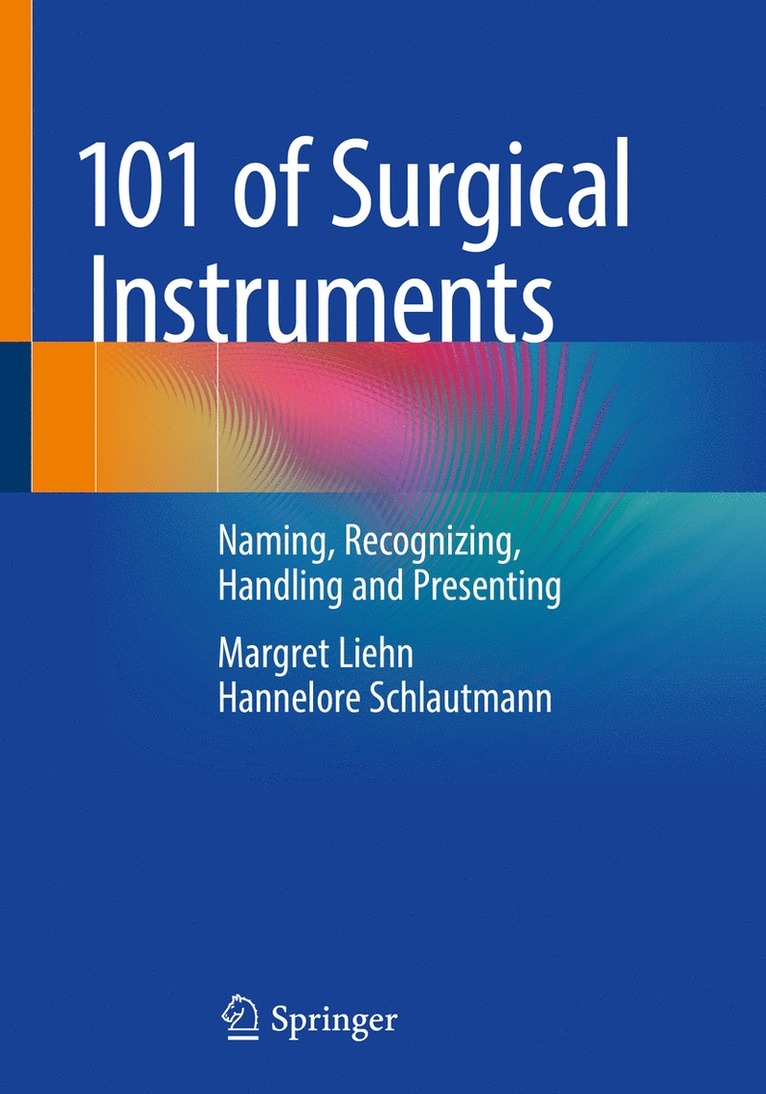 Margret Liehn, Hannelore Schlautmann - 101 of Surgical Instruments, Häftad