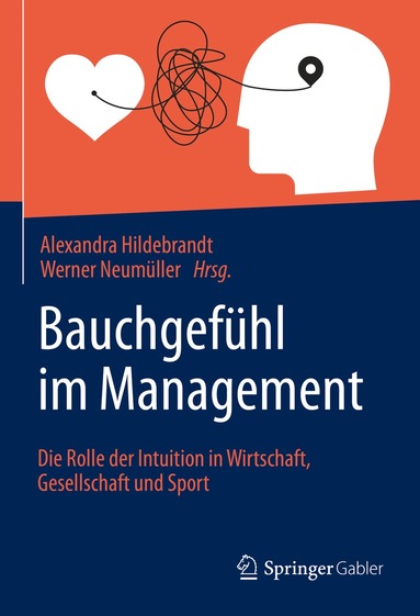 Alexandra Hildebrandt, Werner Neumüller - Bauchgefühl im Management, Inbunden