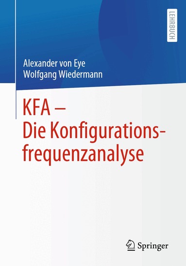 Alexander von Eye, Wolfgang Wiedermann - KFA – Die Konfigurationsfrequenzanalyse, Häftad