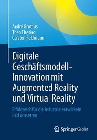 bokomslag Digitale Geschftsmodell-Innovation mit Augmented Reality und Virtual Reality
