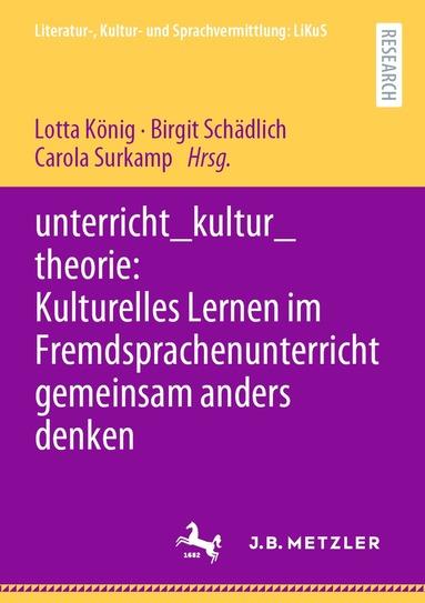 Lotta König, Birgit Schädlich, Carola Surkamp - unterricht_kultur_theorie: Kulturelles Lernen im Fremdsprachenunterricht gemeinsam anders denken, Häftad