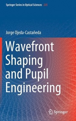 bokomslag Wavefront Shaping and Pupil Engineering