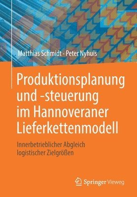 Produktionsplanung und -steuerung im Hannoveraner Lieferkettenmodell 1