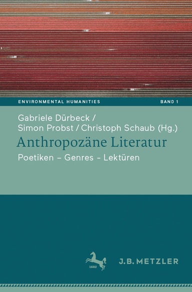 Gabriele Dürbeck, Simon Probst, Christoph Schaub - Anthropozäne Literatur, Häftad