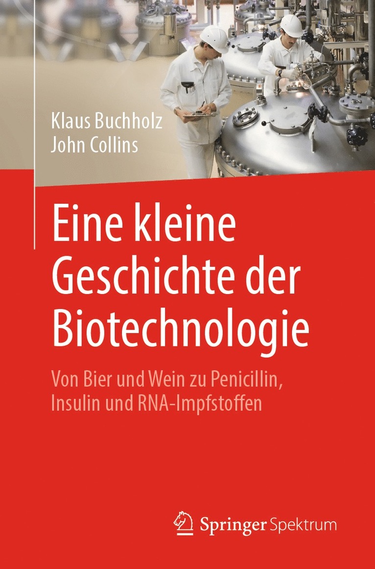 Eine kleine Geschichte der Biotechnologie 1