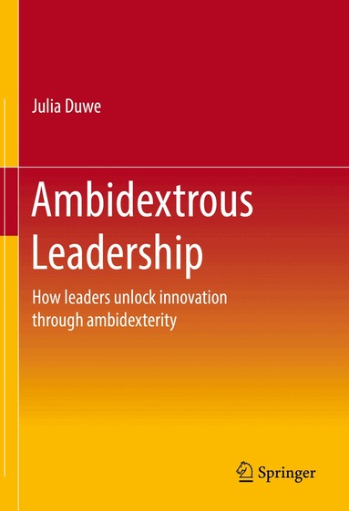 Julia Duwe - Ambidextrous Leadership, Inbunden