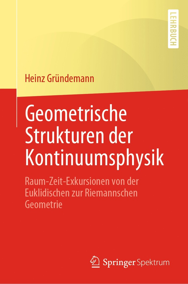 Heinz Gründemann - Geometrische Strukturen der Kontinuumsphysik, Inbunden