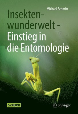 bokomslag Insektenwunderwelt - Einstieg in die Entomologie