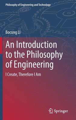 Bocong Li - Introduction to the Philosophy of Engineering, Inbunden