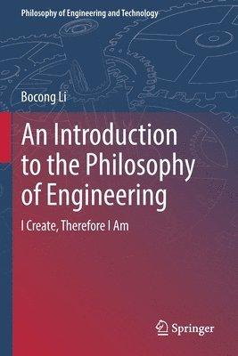 bokomslag An Introduction to the Philosophy of Engineering