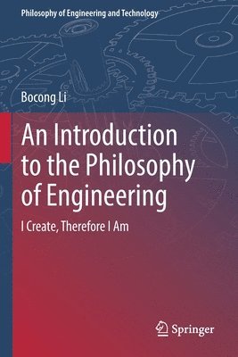 Bocong Li - Introduction to the Philosophy of Engineering, Häftad