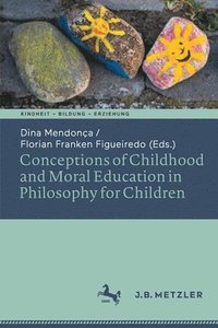 bokomslag Conceptions of Childhood and Moral Education in Philosophy for Children
