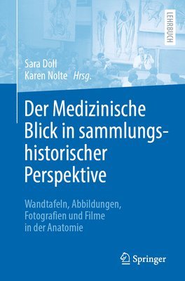 Der Medizinische Blick in sammlungshistorischer Perspektive 1