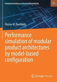 bokomslag Performance simulation of modular product architectures by model-based configuration