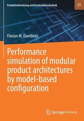 bokomslag Performance simulation of modular product architectures by model-based configuration