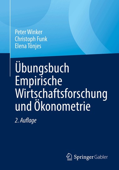 Peter Winker, Christoph Funk, Elena Tönjes - Übungsbuch Empirische Wirtschaftsforschung und Ökonometrie, Häftad
