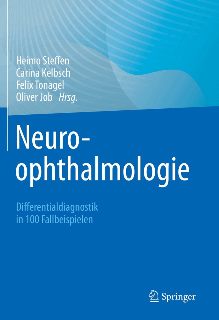 Heimo Steffen, Carina Kelbsch, Felix Tonagel, Oliver Job - Neuroophthalmologie, Inbunden. Tillgänglighet: Lägg i varukorg