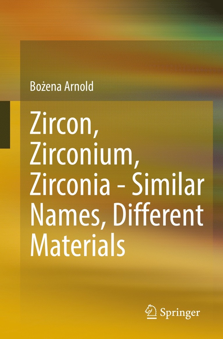 Bożena Arnold, Bozena Arnold, Bo&#380;ena Arnold - Zircon, Zirconium, Zirconia - Similar Names, Different Materials, Häftad