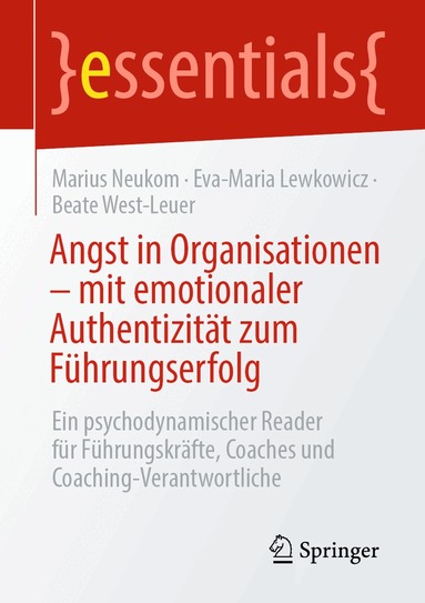 Marius Neukom, Eva-Maria Lewkowicz, Beate West-Leuer - Angst in Organisationen – mit emotionaler Authentizität zum Führungserfolg, Häftad