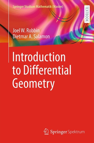 Joel W. Robbin, Dietmar A. Salamon - Introduction to Differential Geometry, Häftad