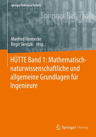 Manfred Hennecke, Birgit Skrotzki - HÜTTE Band 1: Mathematisch-naturwissenschaftliche und allgemeine Grundlagen für Ingenieure, Inbunden