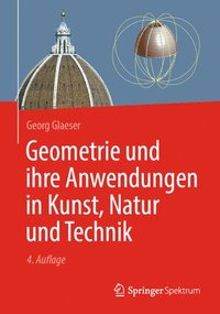 bokomslag Geometrie und ihre Anwendungen in Kunst, Natur und Technik