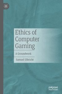 bokomslag Ethics of Computer Gaming