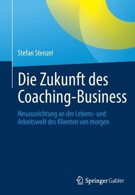 Stefan Stenzel - Die Zukunft des Coaching-Business, Häftad
