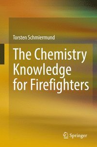 bokomslag The Chemistry Knowledge for Firefighters