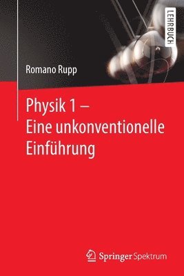 bokomslag Physik 1  Eine unkonventionelle Einfhrung