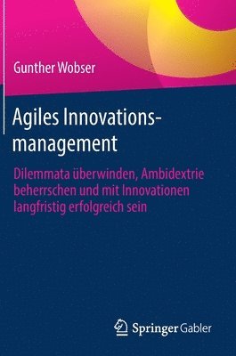 Gunther Wobser - Agiles Innovationsmanagement, Inbunden