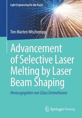 Advancement of Selective Laser Melting by Laser Beam Shaping 1