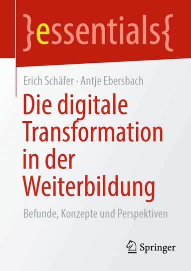 Erich Schäfer, Antje Ebersbach - Die digitale Transformation in der Weiterbildung, Häftad
