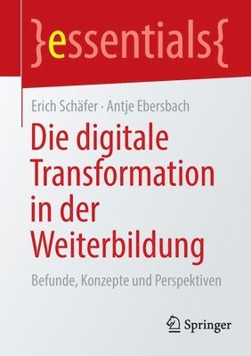 Erich Schäfer, Antje Ebersbach, Erich Schafer - Die digitale Transformation in der Weiterbildung, Häftad