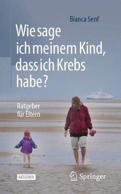 bokomslag Wie sage ich meinem Kind, dass ich Krebs habe?